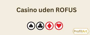 Sådan Finder Du Casinoer Uden ROFUS – En Guide til Spil uden Begrænsninger