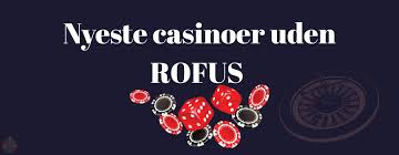 Sådan Finder Du Casinoer Uden ROFUS – En Guide til Spil uden Begrænsninger