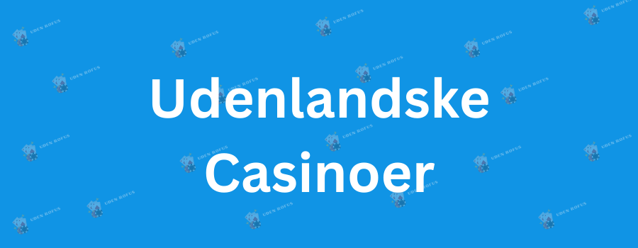De Bedste Casino Sider Uden Rufus i Danmark De Bedste Casino Sider Uden Rufus i Danmark