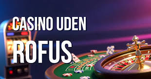 Spil på Casinoer uden ROFUS En Guide til Underholdning og Ansvarligt Spil