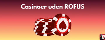 Udenlandske Casinoer uden ROFUS – Din Guide til Sikker Spiloplevelse