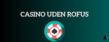 Opdag de Bedste Casino Sider Uden Rufus i Danmark